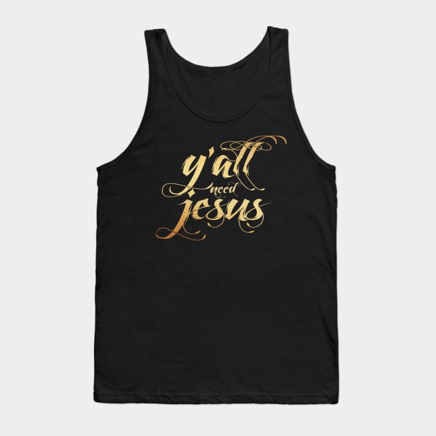 yall need jesus Tank Top by Dhynzz